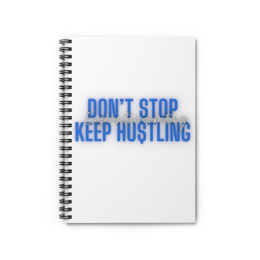 DON'T STOP KEEP HU$TLING NOTEBOOK